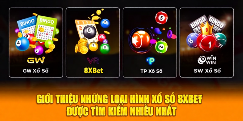 Giới thiệu những loại hình xổ số 8XBET được tìm kiếm nhiều nhất
