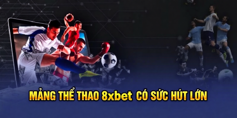 Sảnh thể thao cung cấp mức thưởng cao và rút về nhanh chóng
